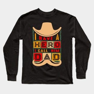 I Have A Hero, I Call Him Dad-Dad Typography T-Shirt Design, Father's Day Typography T-Shirt Design for Print Long Sleeve T-Shirt